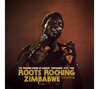 Roots Rocking Zimbabwe: The Modern Sound of Harare' Townships 1975-1980 [CD]