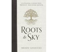 Roots to Sky: Cultivating Connection, Presence, and Inner Growth