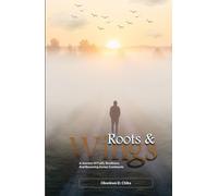 Roots & Wings: A Journey of Faith, Resilience, and Becoming Accross Continents