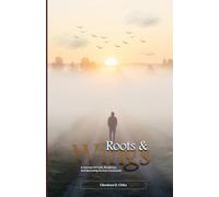 Roots & Wings: A Journey Of Faith, Resilience, And Becoming Across Continents