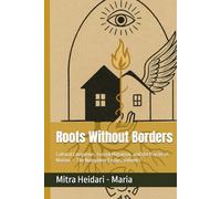 Roots Without Borders: Cultural Complexes, Forced Migration, and the Psyche in Motion - The Noosphere Essays, Volume I