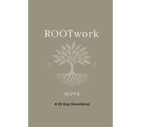 ROOTwork Move: A 15-Day Devotional