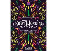 Rootworking - Un guide pratique du Hoodoo - Hoodoo Sen Moise - Alliance Magique - broché - Guide