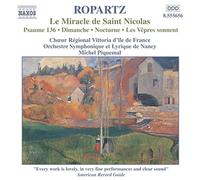 Ropartz, Guy – Le Miracle de Saint Nicolas / Psaume 136 / Nocturne / Les Vêpres sonnent – NAXOS
