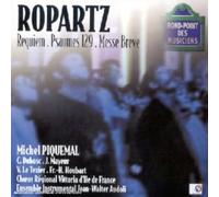 Ropartz, J.G. - Requiem/Psaume 129/Messe