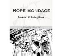 Rope Bondage An Adult Coloring Book