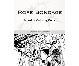 Rope Bondage An Adult Coloring Book