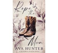 Rope the Moon: Alternate Cover Edition (Runaway Ranch Series Book 2)
