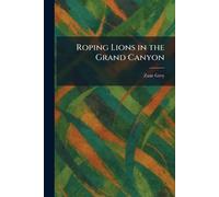 Roping Lions in the Grand Canyon