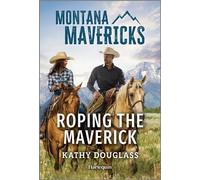 Roping the Maverick - Kathy Douglass - Harlequin Montana Mavericks - ebook (ePub) - Livre