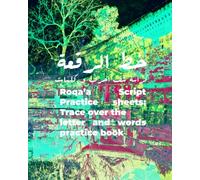 Roqa'a Script Practice sheets: Trace over the letter and words practice book: Learn Roqa'a Arabic Calligraphy Script: 50 Pages of Tracing Exercises for Perfecting Your Penmanship