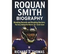 ROQUAN SMITH BIOGRAPHY: Breaking Records and Breaking Barriers: The Story Behind His Historic 20+ Tackle Game