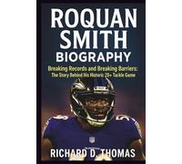 ROQUAN SMITH BIOGRAPHY: Breaking Records and Breaking Barriers: The Story Behind His Historic 20+ Tackle Game
