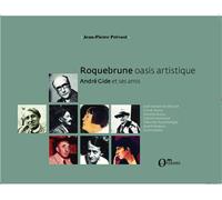 Roquebrune oasis artistique André Gide et ses amis - Jean-Pierre Prevost - Orizons - broché - Essai