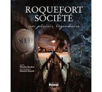 Roquefort societe, un plaisir legendaire Nicolas Bardou (Auteur)