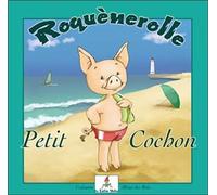 Roquènerolle - Petit cochon - Calouan - Lutin Malin - cartonné - Album jeunesse dès 3 ans