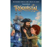 ROQUISTAL. The incredible story of a fairy, a pirate and a robot.