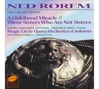 Rorem: a Childhood Miracle, Three Sisters Magic Circle Opéra