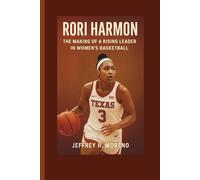 RORI HARMON: The Making of a Rising Leader in Women’s Basketball