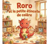 Roro et la petite étincelle de colère