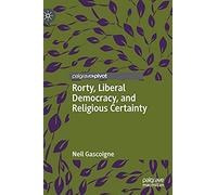 Rorty, Liberal Democracy, And Religious Certainty