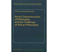 Rorty's Deconstruction Of Philosophy And The Challenge Of African Philosophy