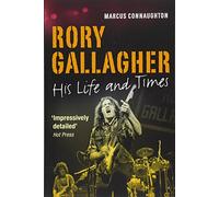 Rory Gallagher: His Life and Times