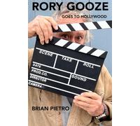 RORY GOOZE GOES TO HOLLYWOOD