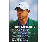 Rory Mcilroy Biography: From Augusta Triumph to Scottish Fire: The Inspirational Story Behind His 2025 Transformation and Grand Slam Completion