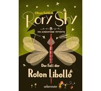 Rory Shy, der schüchterne Detektiv - Der Fall der Roten Libelle (Rory Shy, der schüchterne Detektiv, Bd. 2)