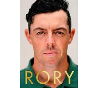 Rory The Heartache and Triumph of Golf's Most Human Superstar - Alan Shipnuck - Simon & Schuster UK - ebook (ePub) - Livre