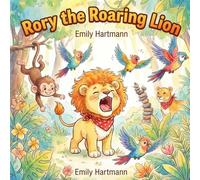 Rory the Roaring Lion: Tame Tantrums & Big Feelings! A Social Emotional Learning (SEL) book for ages 3-6, perfect for preschoolers. Teach self-regulation, anger management & emotional intelligence.