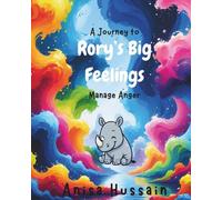 Rory's Big Feelings - A Journey to Manage Anger: A Calming Story for Children Ages 3-7 to Manage Anger, Big Emotions, and Meltdowns - Especially Helpful for Kids with ADHD, Autism or Speech Delays