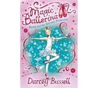 Rosa and the Secret Princess by Darcey Bussell Paperback Book Bussell, Darcey (Auteur)