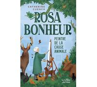 Rosa Bonheur - Peintre de la cause animale - Catherine Cuenca - Scrineo - broché - Roman junior
