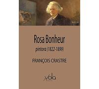 Rosa Bonheur, pintora (1822-1899)