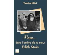 Rosa... dans l'ombre de ta soeur Edith Stein - Yasmine Khlat - Du Carmel Eds - broché - Roman
