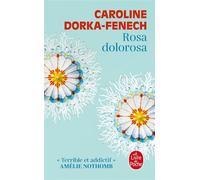 Rosa Dolorosa - Caroline Dorka-Fenech - Lgf - Poche - Roman