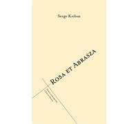 Rosa et Abrasza - Serge Kribus - L'oeil Du Prince Eds - broché - Théâtre
