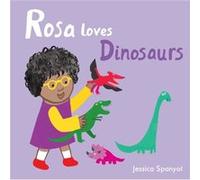 Rosa Loves Dinosaurs by Jessica Spanyol Inconnu (Auteur)