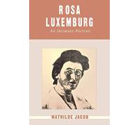 Rosa Luxemburg: An Intimate Portrait