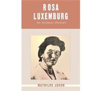 Rosa Luxemburg by Mathilde Jacob David Fernbach, Mathilde Jacob (Auteur)