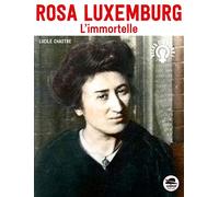 Lucile Chastre – Rosa Luxemburg - L'immortelle – broché