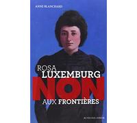 Rosa Luxemburg : "Non aux frontières "