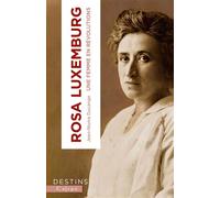 Rosa Luxemburg Radicale et libre - Jean-Numa Ducange - Calype - broché - Biographie