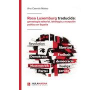 Rosa Luxemburg traducida: genealogía editorial, ideología y recepción política en España