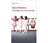 Rosa Montero El peligro de estar cuerda (Biblioteca Breve) (Poche)
