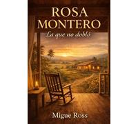 ROSA MONTERO: La que no dobló