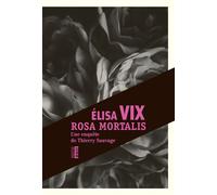 Rosa mortalis Une enquête de Thierry Sauvage - Elisa Vix - Rouergue - broché - Roman