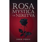 Rosa Mystica of Neretva